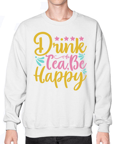 Drink tea be happy Style 67# - summer- Sweatshirt - Crew