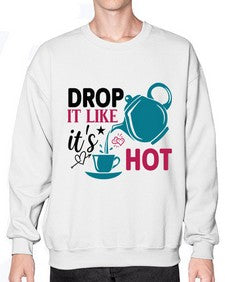 Drop It Like Its Hot 929# - tea- Sweatshirt - Crew
