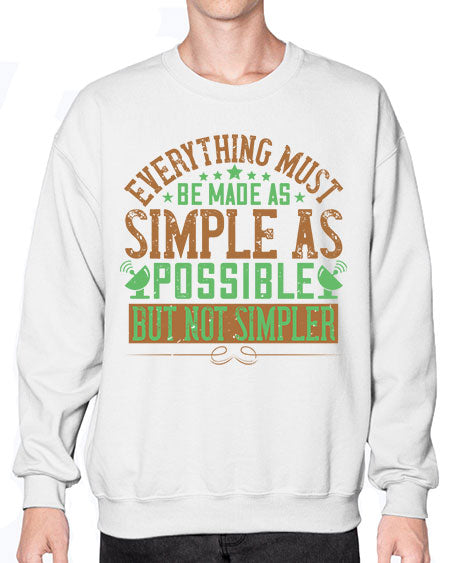 Everything must be made as simple as possible But not simpler 295# - general science- Sweatshirt - Crew