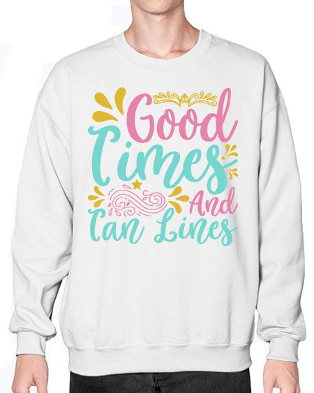 GOOD TIMES AND TAN LINES Style 65# - summer- Sweatshirt - Crew