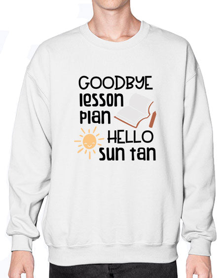 Goodbye lesson plan hello summer tan 101# - summer- Sweatshirt - Crew