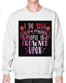 I Do Yoga Because Punching People Is Frowned Upon  276# - yoga- Sweatshirt - Crew