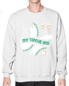 I am as old as my tongue and Style 185# - dentist- Sweatshirt - Crew