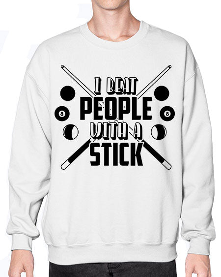 I beat people with a stick 1166# - billards- Sweatshirt - Crew