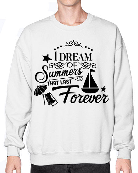 I dream of summers that last forever 95# - summer- Sweatshirt - Crew