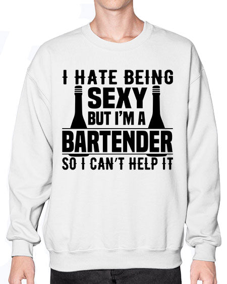 I hate being Style 197# - bartender- Sweatshirt - Crew
