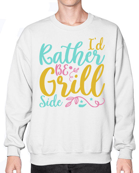 ID RATHER BE GRILL SIDE Style 62# - summer- Sweatshirt - Crew