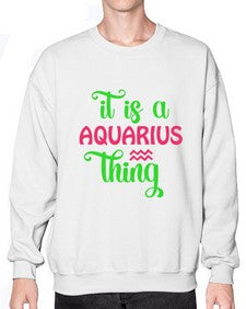 It is a aquarius thing 252# - aquarius- Sweatshirt - Crew
