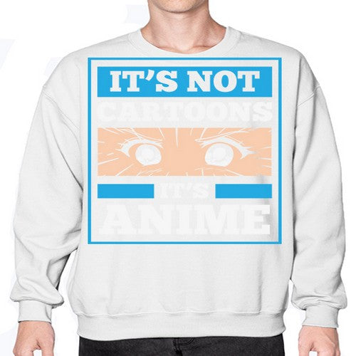 Its Not Cartoons Its Anime Manga 256# - anime- Sweatshirt - Crew