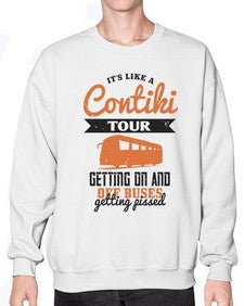 Its like a Contiki tour getting on and off buses getting pissed 3# - bus- Sweatshirt - Crew