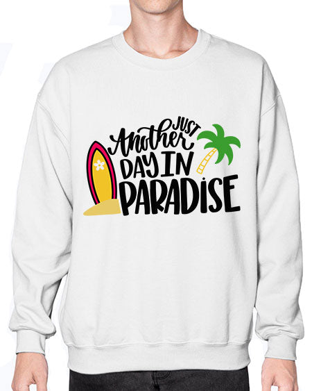 Just Another Day In Paradise Style 36# - summer- Sweatshirt - Crew