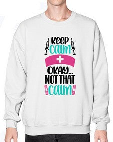 Keep Calm Okay Not Style Style 1028# - nurse- Sweatshirt - Crew