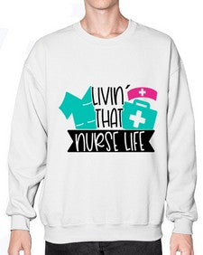 Livin That Nurse Life Style Style 1060# - nurse- Sweatshirt - Crew