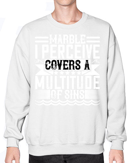 Marble I perceive covers a multitude of sins Style 282# - architect- Sweatshirt - Crew