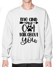 Me And Cat Talk About You Style 100# - cats- Sweatshirt - Crew