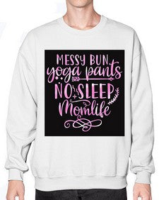 Messy bun yoga pants no sleep momlife  424# - yoga- Sweatshirt - Crew