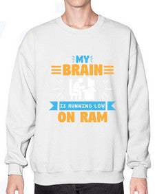 My Brain is running low on ram 24# - computer- Sweatshirt - Crew