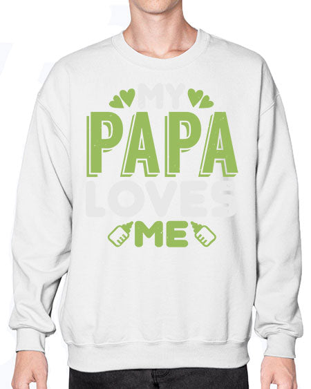 My Papa Loves Me Style 159# - baby- Sweatshirt - Crew