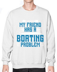 My friend has a Boating problem 29# - boats- Sweatshirt - Crew