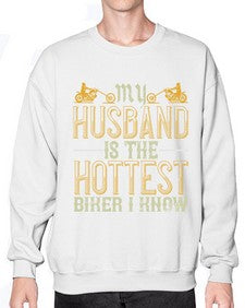My husband is the hottest biker i know 49# - motorcycle- Sweatshirt - Crew