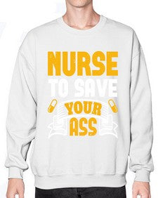 Nurse to save your ass Style 1203# - nurse- Sweatshirt - Crew
