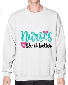 Nurses Do It Better Style Style 1243# - nurse- Sweatshirt - Crew