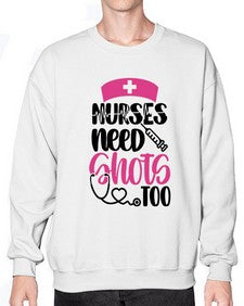 Nurses Need Shots Too Style Style 1252# - nurse- Sweatshirt - Crew