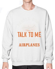 People dont talk to me on airplanes  3# - airplane- Sweatshirt - Crew