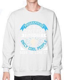 Programming isnt for everyone 17# - computer- Sweatshirt - Crew