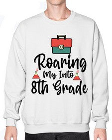 Roaring My Into eighth Grade 757# - eighth grade- Sweatshirt - Crew