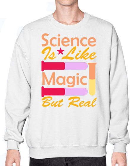 ScienceIsLikeMagicButScience tshirt design Sciencetshirtdesign 50# - general science- Sweatshirt - Crew