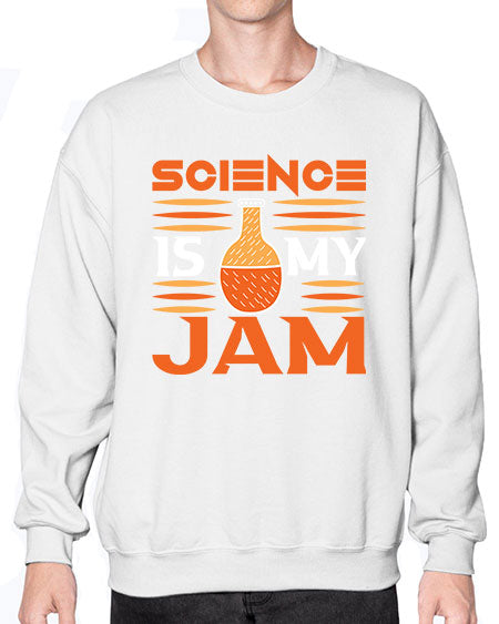 ScienceIsMyJamScience tshirt design ScienceIsMyJam Sciencetshirtdesign 49# - general science- Sweatshirt - Crew