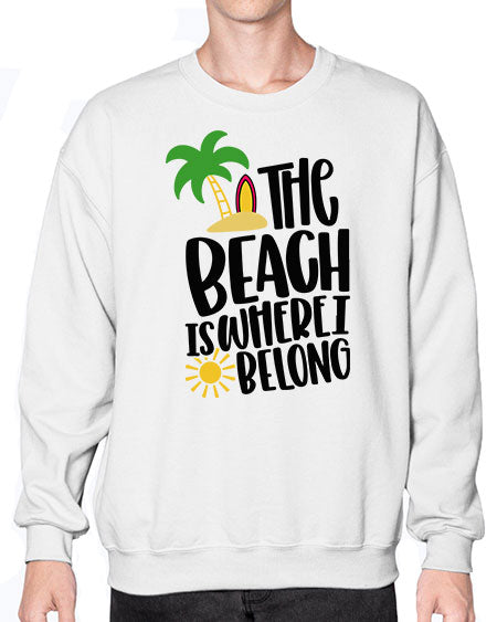 The Beach Is Where I Belong Style 11# - summer- Sweatshirt - Crew