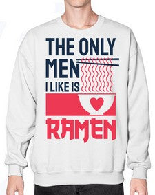 The Only Men I Like 1623# - Ramen- Sweatshirt - Crew