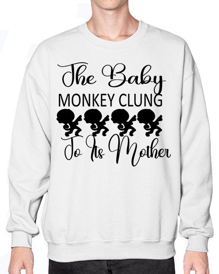 The baby monkey clung to  - monkey- Sweatshirt - Crew