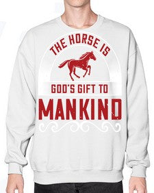 The horse is Gods gift to mankind Style 20# - horse- Sweatshirt - Crew