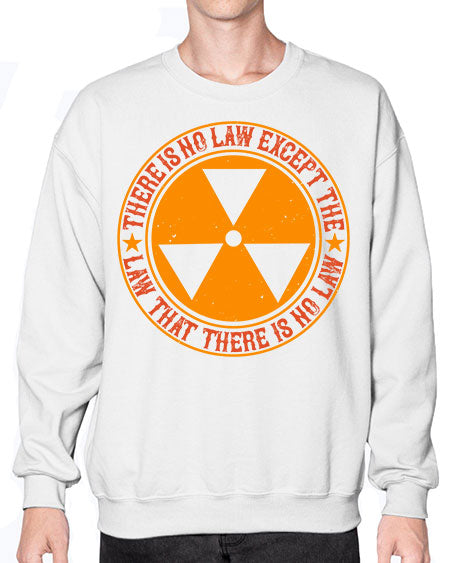 There is no law except the law that there is no law 304# - general science- Sweatshirt - Crew