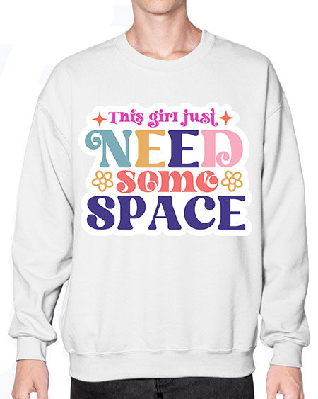 This girl just need some space 3# - space- Sweatshirt - Crew