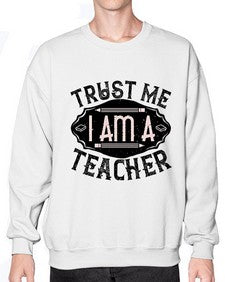 Trust Me I am a Teacher Style 1585# - teacher- Sweatshirt - Crew