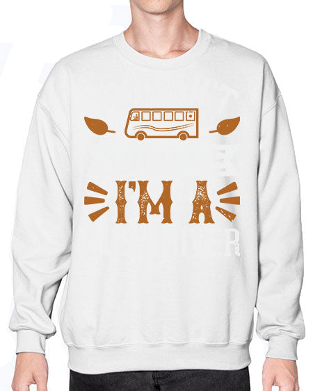 YOU CANT SCARE ME IM A BUS DRIVERR Style 1677# - Bus Driver- Sweatshirt - Crew