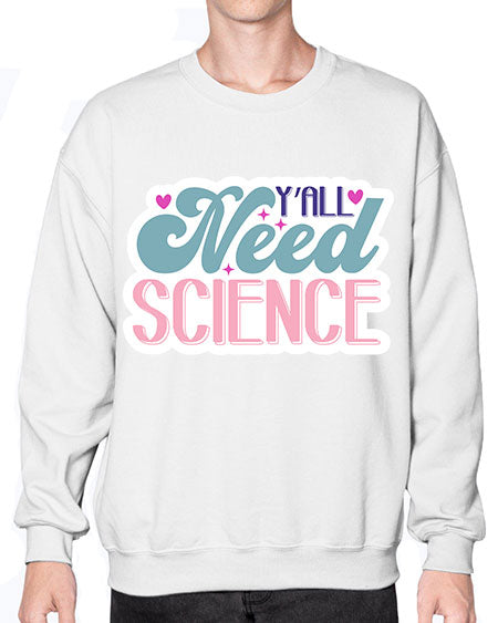Yall need science 3# - general science- Sweatshirt - Crew