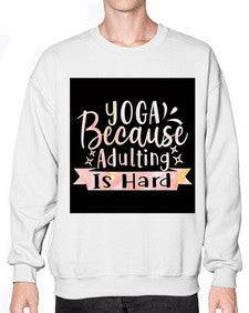 Yoga Because Adulting Is Hard  613# - yoga- Sweatshirt - Crew