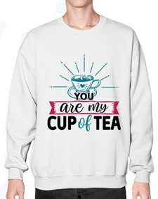 You Are My Cup Of Tea 1802# - tea- Sweatshirt - Crew