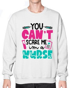 You Cant Scare Me Im A Nurse Style Style 1680# - nurse- Sweatshirt - Crew