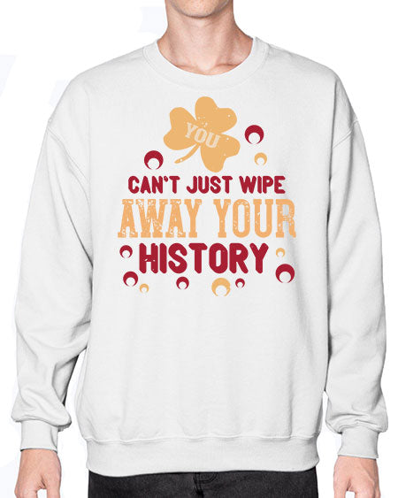 You cant just wipe away your history Style 243# - kids- Sweatshirt - Crew