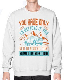 You have only to believe if you wish to achieve That rhymed Unintentional 13# - hot rod- Sweatshirt - Crew