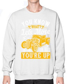 You know what Lets move on Rico youre up 12# - hot rod- Sweatshirt - Crew