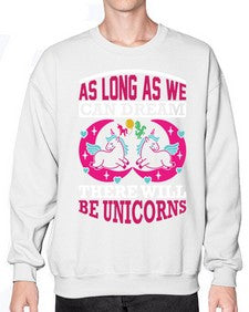 as long as we can dream there will be unicorns 12# - unicorn- Sweatshirt - Crew