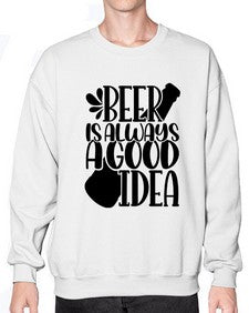 beer is always a good idea 649# - beer- Sweatshirt - Crew