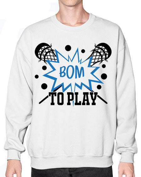 bom to play 16# - lacrosse- Sweatshirt - Crew